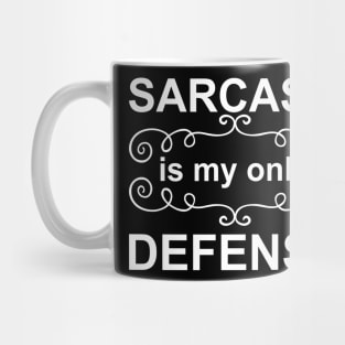 Sarcasm is My Only Defense - White Mug